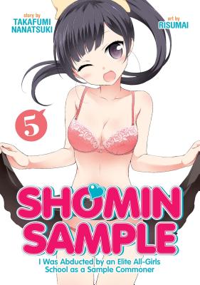 Shomin Sample: I Was Abducted by an Elite All-Girls School as a Sample Commoner - Takafumi, Nanatsuki, and Risumai