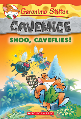 Shoo, Caveflies! (Geronimo Stilton Cavemice #14) - Stilton, Geronimo