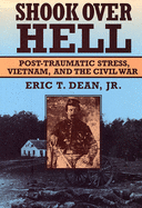 Shook Over Hell: Post-Traumatic Stress, Vietnam, and the Civil War