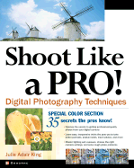 Shoot Like a Pro!: Digital Photography Techniques