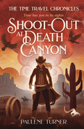 Shoot-out at Death Canyon: A YA time travel adventure in the Wild West