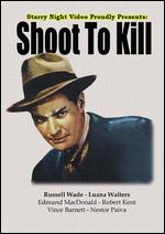 Shoot to Kill - William A. Berke