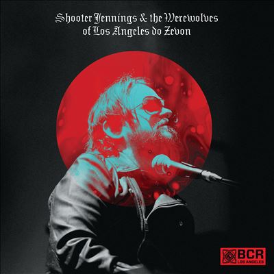 Shooter Jennings and the Werewolves of Los Angeles - Shooter Jennings