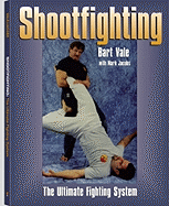 Shootfighting: The Ultimate Fighting System