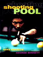 Shooting Pool: The People, the Passion, the Pulse of the Game - Shamos, Michael Ian, and Bennett, George (Photographer), and Shamos, Mike (Text by)