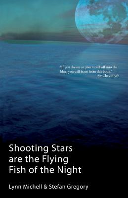 Shooting Stars are the Flying Fish of the Night - Michell, Lynn, and Stenning, Keith