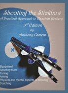 Shooting the Stickbow: A Practical Approach to Classical Archery, Third Edition