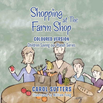 Shopping at the Farm Shop: Coloured Version - Sutters, Carol