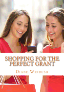 Shopping For The Perfect Grant: Grant Applications