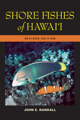 Shore Fishes of Hawaii: Revised Edition - Randall, John E