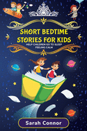 Short Bedtime Stories for Kids: How to Help Children Go to Sleep Feeling Calm