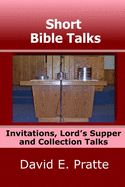 Short Bible Talks: Invitations, Lord's Supper and Collection Talks