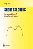 Short Calculus: The Original Edition of "A First Course in Calculus"