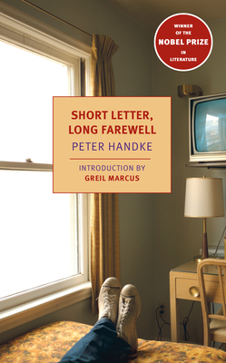 Short Letter, Long Farewell - Handke, Peter, and Marcus, Greil (Introduction by), and Manheim, Ralph (Translated by)
