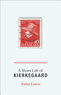 Short Life of Kierkegaard