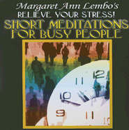 Short Meditations for Busy People: Relieve Your Stress! - Lembo, Margaret Ann