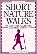 Short Nature Walks on Cape Cod, Nantucket, and the Vineyard - Sadler, Hugh, and Sadlier, Hugh, and Sadlier, Heather