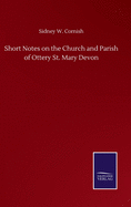 Short Notes on the Church and Parish of Ottery St. Mary Devon