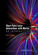 Short Pulse Laser Inter Matter