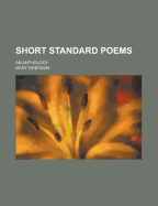 Short Standard Poems; An Anthology