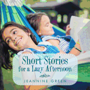 Short Stories for a Lazy Afternoon