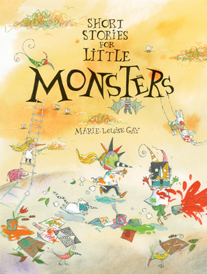 Short Stories for Little Monsters - Gay, Marie-Louise
