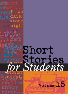 Short Stories for Students: Presenting Analysis, Context, and Criticism on Commonly Studied Short Stories - Ullmann, Carol (Editor)