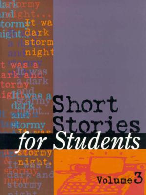 Short Stories for Students: Presenting Analysis, Context & Criticism on Commonly Studied Short Stories - Wilson, Kathleen (Editor)