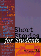 Short Stories for Students: Presenting Analysis, Context & Criticism on Commonly Studied Short Stories - Milne, Ira Mark (Editor), and Greve, Jennifer (Editor), and Barden, Thomas E (Editor)