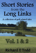 Short Stories from the Long Links: A Collection of Golf Related Tales (Vol 1 & 2)