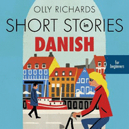 Short Stories in Danish for Beginners: Read for Pleasure at Your Level, Expand Your Vocabulary and Learn Danish the Fun Way!