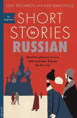 Short Stories in Russian for Beginners - Richards, Olly