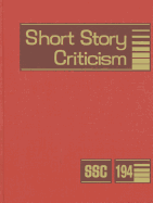 Short Story Criticism, Volume 194: Criticism of the Works of Short Fiction Writers