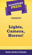 Short Story Press Presents Lights, Camera, Horror!
