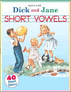 Short Vowels: A Learn with Dick and Jane Book