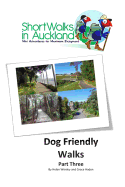 Short Walks in Auckland: Dog Friendly Walks (part three)