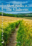 Short Walks in the Chilterns: 20 circular walks for all the family