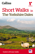 Short walks in the Yorkshire Dales: Guide to 20 Local Walks