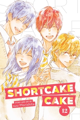 Shortcake Cake, Vol. 12 - Morishita, Suu