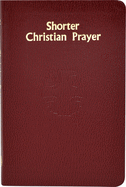 Shorter Christian Prayer: Four Week Psalter of the Loh Containing Morning Prayer and Evening Prayer with Selections for the Entire Year