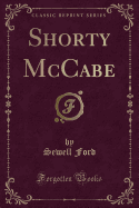 Shorty McCabe (Classic Reprint)