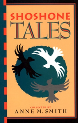 Shoshone Tales - Smith, Anne (Editor)