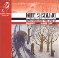 Shostakovich: 24 Preludes for violin & piano; Violin Sonata, Op. 134 - Ilya Grubert (violin); Vladimir Tropp (piano)