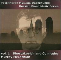 Shostakovich and Comrades - Murray McLachlan (piano)