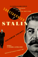Shostakovich and Stalin: The Extraordinary Relationship Between the Great Composer and the Brutal Dictator