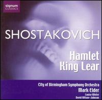 Shostakovich: Hamlet; King Lear - David Wilson-Johnson (baritone); Louise Winter (mezzo-soprano); City of Birmingham Symphony Orchestra; Mark Elder (conductor)