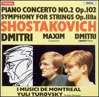 Shostakovich: Piano Concerto No. 2; Symphony for Strings - Carolyn Christie (piccolo); Claire Newman (bassoon); Dmitri Shostakovich, Jr. (piano); I Musici de Montral;...