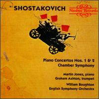 Shostakovich: Piano Concertos & Chamber Symphony - Graham Ashton (trumpet); William Boughton (conductor)