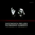 Shostakovich: Preludes; Rachmaninov: Romances