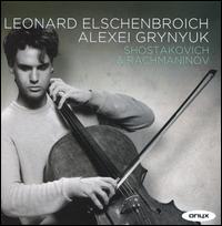 Shostakovich & Rachmaninov - Alexei Grynyuk (piano); Leonard Elschenbroich (cello)